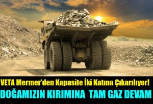 Dilovası’nda Doğakırımına Devam: VETA Mermer’den Kapasite İki Katına Çıkarılıyor!