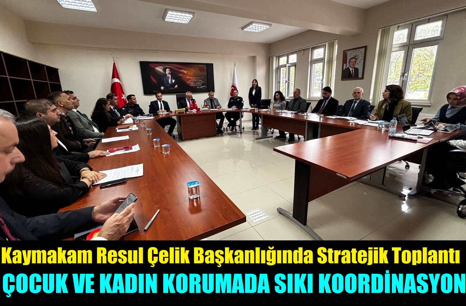 Kaymakam Resul Çelik Başkanlığında Stratejik Toplantı